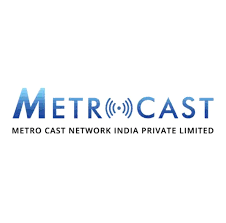 Metro Cast Network India Pvt Ltd